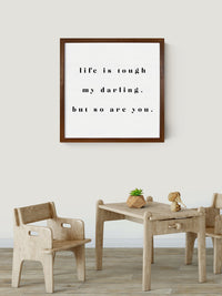 Wood Framed Signboard - Life is Tough - Multiple Sizes