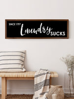 Wood Framed Signboard - Laundry Sucks - Multiple Sizes Available