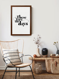 Wood Framed Signboard - These Are The Days - Multiple Sizes