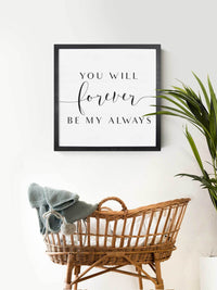 Wood Framed Signboard - Forever Be My Always - Multiple Sizes