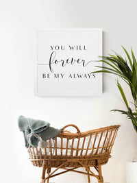 Wood Framed Signboard - Forever Be My Always - Multiple Sizes