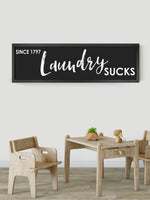 Wood Framed Signboard - Laundry Sucks - Multiple Sizes Available