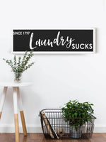 Wood Framed Signboard - Laundry Sucks - Multiple Sizes Available