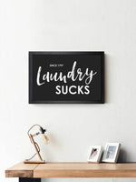 Wood Framed Signboard - Laundry Sucks - Multiple Sizes Available