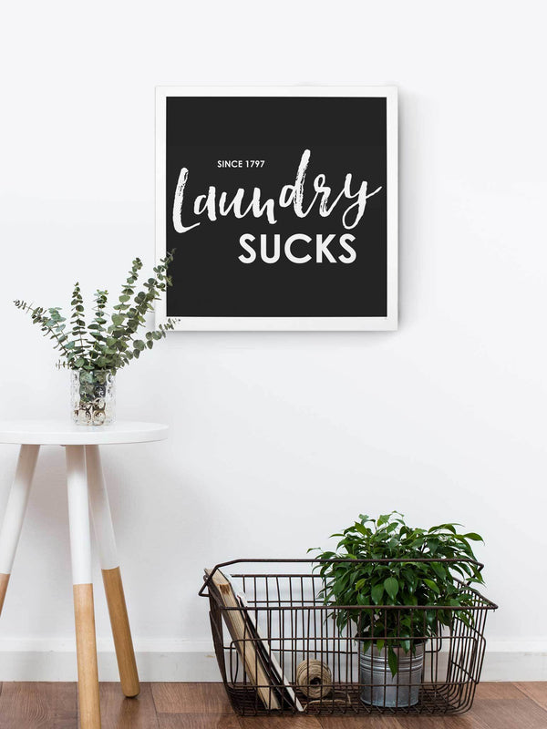 Wood Framed Signboard - Laundry Sucks - Multiple Sizes Available