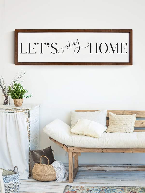 Wood Framed Signboard - Let's Stay Home - Multiple Sizes