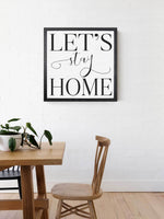 Wood Framed Signboard - Let's Stay Home - Multiple Sizes