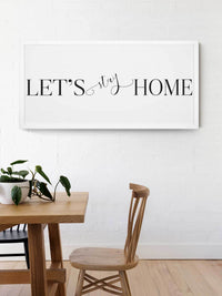 Wood Framed Signboard - Let's Stay Home - Multiple Sizes